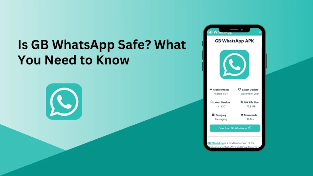 Is GB WhatsApp Safe? What You Need to Know